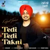 About Tedi Tedi Takni Song